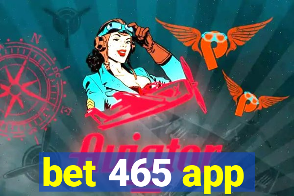 bet 465 app